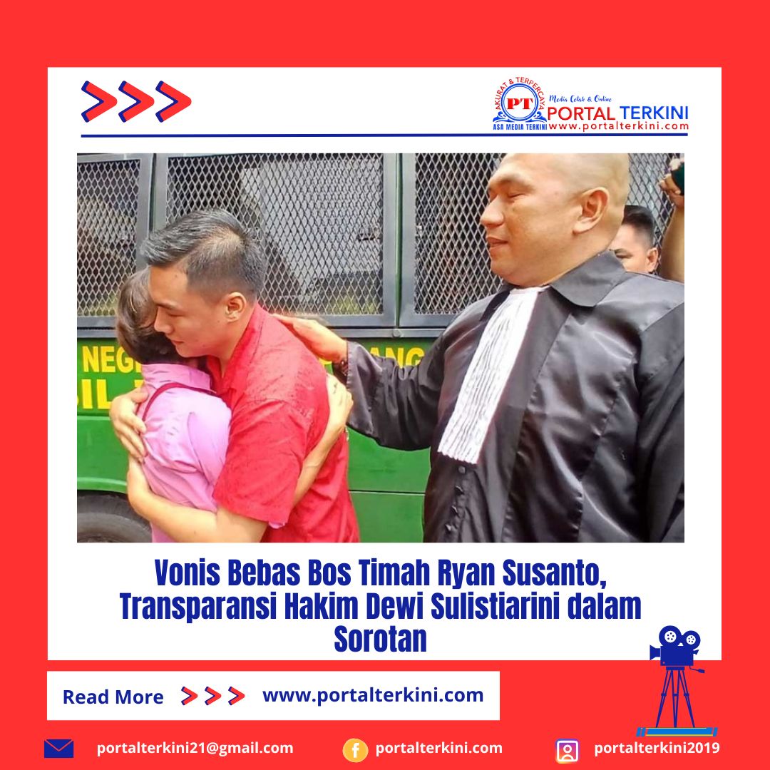 Vonis Bebas Bos Timah Ryan Susanto, Transparansi Hakim Dewi Sulistiarini dalam Sorotan